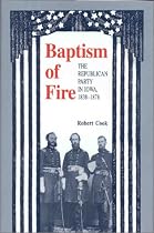 Baptism of Fire: The Republican Party in Iowa, 1838-1878