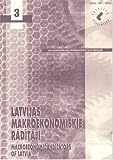 Latvijas Makroekonomiskie Raditaji = Latvias Macroeconomic Indicators