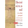 Dis-moi o� tu as mal : Je te dirai pourquoi