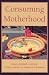 Consuming Motherhood