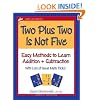 Two Plus Two is Not Five (Easy Methods to Learn Addition & Subtraction)