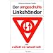 Der umgeschulte Linksh�nder: Oder Der Knoten im Gehirn