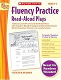 Fluency Practice Read-Aloud Plays: Grades 5-6: 15 Short, Leveled Fiction and Nonfiction Plays With Research-Based Strategies to Help Students Build Word ... and Comprehension (Best Practices in Action)