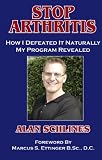 Stop Arthritis: How I Defeated It Naturally