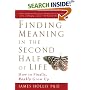 Finding Meaning in the Second Half of Life: How to Finally, Really Grow Up