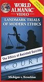 Landmark Trials of Modern Ethics-Michigan v. Kevorkian: The Ethics of Assisted Suicide