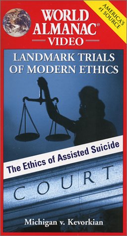 Landmark Trials of Modern Ethics-Michigan v. Kevorkian: The Ethics of Assisted Suicide