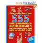 Das gro�e Buch der 555 interessantesten Kinderfragen: Was Kinder wirklich wissen wollen leicht verst�ndlich erkl�rt