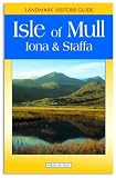 Mull, Iona & Staffa (Landmark Visitors Guide)