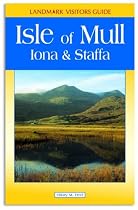 Isle of Mull, Iona & Staffa (Landmark Visitors Guide)