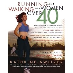 Running and Walking for Women over 40: The Road to Sanity and Vanity