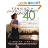 Running and Walking for Women Over 40 : The Road to Sanity and Vanity