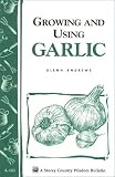 Growing and Using Garlic: Storey Country Wisdom Bulletin A-183