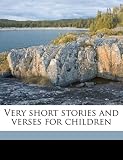 Very short stories and verses for children