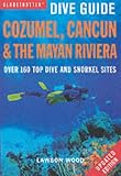 Cozumel, Cancun and the Mayan Peninsula (Globetrotter Dive Guide)