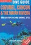 Cozumel, Cancun and the Mayan Peninsula (Globetrotter Dive Guide)