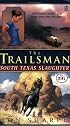 The Trailsman #297: South Texas Slaughter (Trailsman)