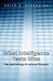 Image of What Intelligence Tests Miss: The Psychology of Rational Thought