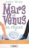 Mars et V�nus au r�gime : Cr�ez l'alchimie id�ale pour rester mince, heureux et amoureux