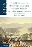 The borders of race in colonial South Africa : the Kat River Settlement, 1829-1856