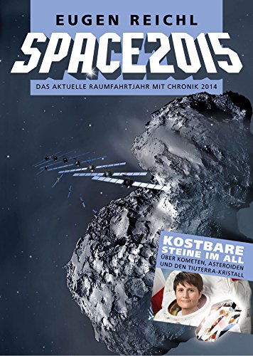 SPACE2015: Das aktuelle Raumfahrtjahr mit Chronik 2014 (SPACE Raumfahrtjahrbücher 12) (German Edition)