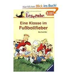 Leserabe. Eine Klasse im Fu�ballfieber. 3. Lesestufe, ab 3. Klasse