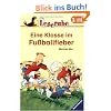 Leserabe. Eine Klasse im Fu�ballfieber. 3. Lesestufe, ab 3. Klasse