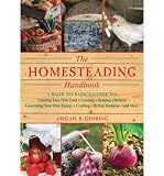 (THE HOMESTEADING HANDBOOK: A BACK TO BASICS GUIDE TO GROWING YOUR OWN FOOD, CANNING, KEEPING CHICKENS, GENERATING YOUR OWN ENERGY, CRAFTING, HERB) BY GEHRING, ABIGAIL R.(AUTHOR)Paperback May-2011