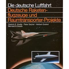 Deutsche Raketenflugzeuge und Raumtransporter-Projekte. Die Deutsche Luftfahrt