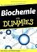 Biochemie für Dummies: Die Lebensformeln der Lebensformen