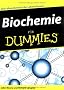 Biochemie f�r Dummies: Die Lebensformeln der Lebensformen