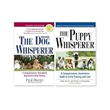 The Puppy & Dog Whisperer: Your complete guides to puppy and