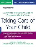 Taking Care of Your Child: A Parent s Illustrated Guide to Complete Medical Care