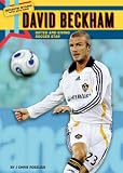 David Beckham: Gifted and Giving Soccer Star (Sports Stars Who Give Back)
