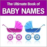 TheUltimateBookofBabyNames:FindthePerfectNameforYourBaby