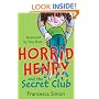Horrid Henry and the Secret Club