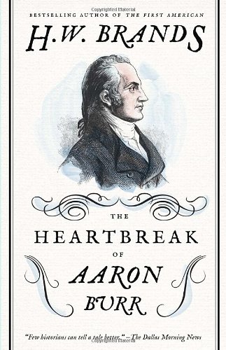 The heartbreak of aaron burr (american portraits)