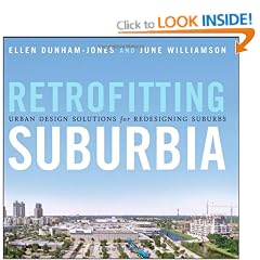 Retrofitting Suburbia: Urban Design Solutions for Redesigning Suburbs