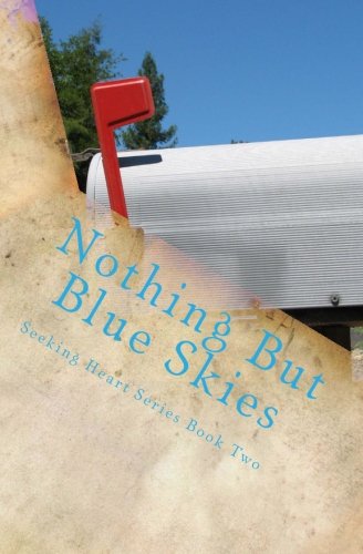 Nothing But Blue Skies (Seeking Heart Teen Series) (Volume 2)