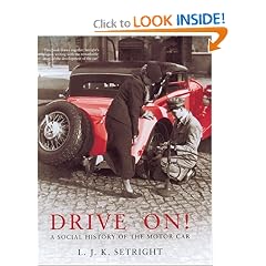 Drive On!: A Social History of the Motor Car