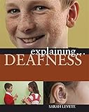 Explaining deafness