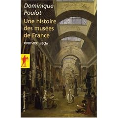 Une histoire des mus�es de France : XVIIIe-XXe