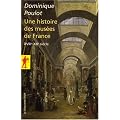 Une histoire des mus�es de France : XVIIIe-XXe