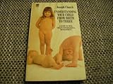 Understanding your child from birth to three : a guide to your child's psychological development