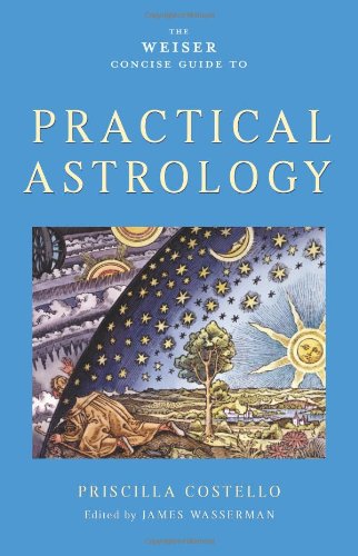 The Weiser Concise Guide to Practical Astrology (Weiser Concise Guides)