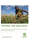 Tipping the balance : policies to shape agricultural investments and markets in favour of small-scale farmers
