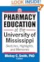 Pharmacy Education at the University of Mississippi: Sketches, Highlights, And Memories (Pharmaceutical Heritage)