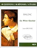 Revue Ellipses Marketing  / Balzac, Le père Goriot: 40 questions, 40 réponses, 4 études