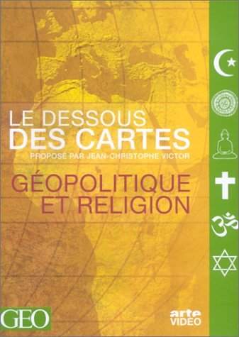 Les Dessous des cartes, g�opolitique et religion