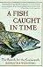 A Fish Caught in Time: The Search for the Coelacanth